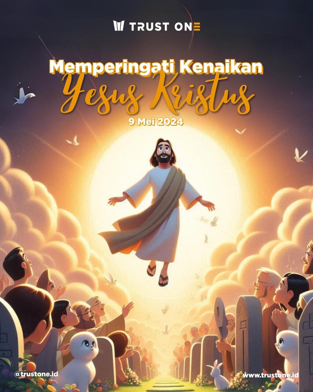 Memperingati Kenaikan Yesus Kristus
9 Mei 2024

Semoga damai dan kasih-Nya menyertai...